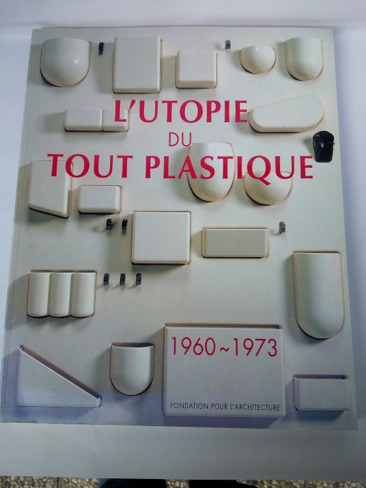 Catalogue, L'utopie du tout plastique, 1960-1973 - Catawiki