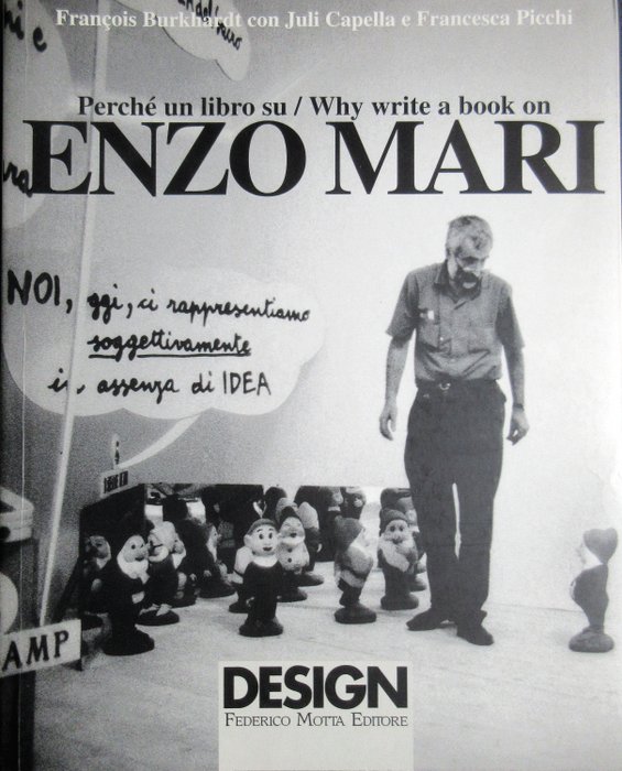 Francois Burkhardt a.o. - Why write a book on Enzo Mari? Perché un libro su Enzo Mari? - 1997