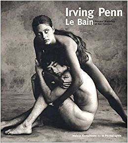 Irving Penn - Le Bain. Dancers' Workshop of San Francisco - 1997 - MEP - Livre
