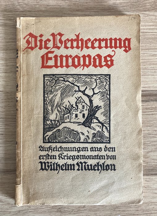 Wilhelm Muehlon - Die Verheerung Europas. Aufzeichnungen aus den ersten Kriegsmonaten. - 1918