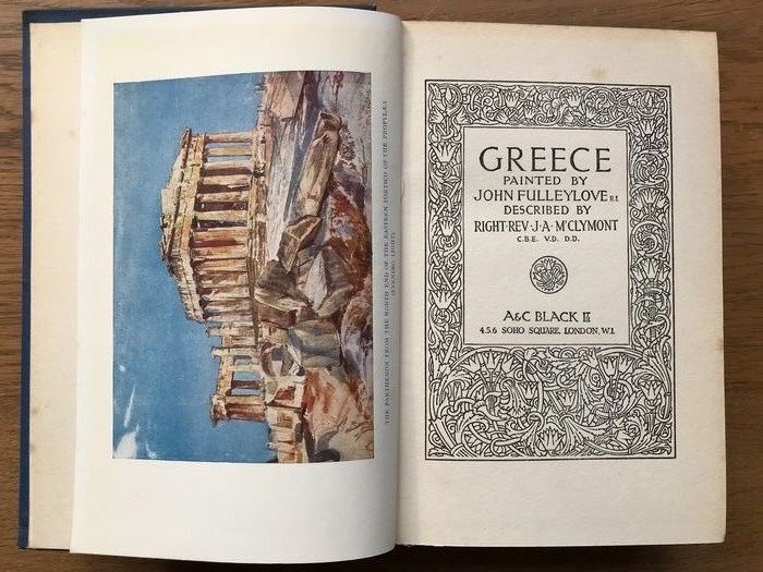 J.A.M. Clymont / John Fulleylove - Greece painted and described; 32 colourplates - 1924