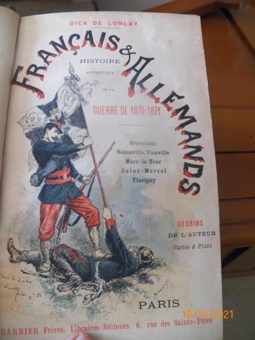 Dick de Lonlay - Français et Allemands - Histoire anecdotique de la Guerre de 1870-1871 - 1891/1887