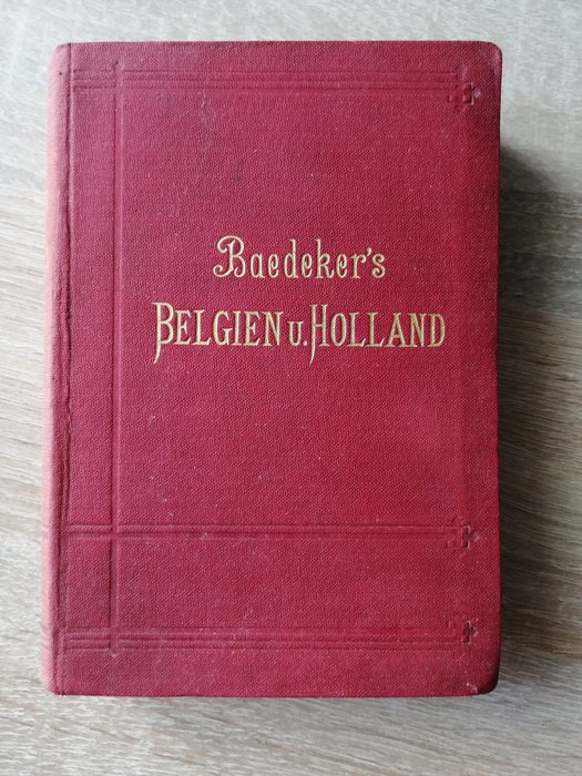 Karl Baedeker - Baedeker"s Belgien und Holland, Schwarzwald, Tirol, Salzburg 1900/1927 - 1900/1924