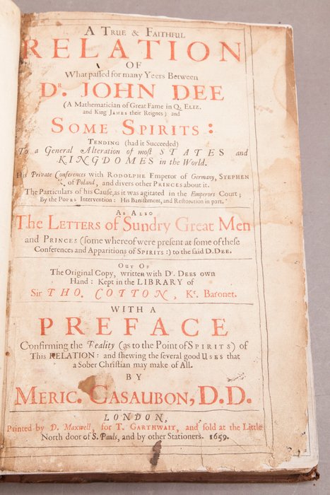 Merric Casaubon - A True and Faithful Relation of What Passed for Many Years Between Dr. John Dee and Some Spirits - 1659