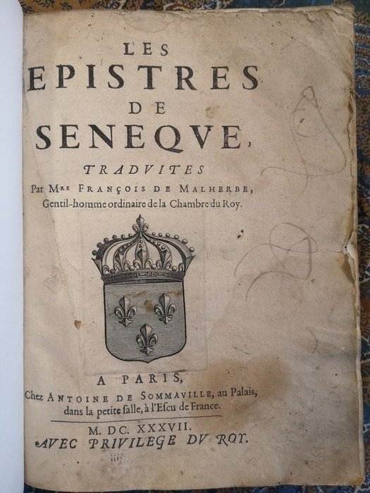 Lucio Anneo Seneca / De Malherbe - Les epistres de Seneque - 1637