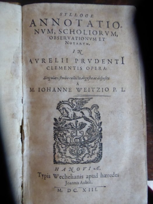 Prudence & Johann Weitz - Sylloge annotationum, scholiorum, observationum et notarumum, in Aurelii Prudentii Clementis Opera - 1613