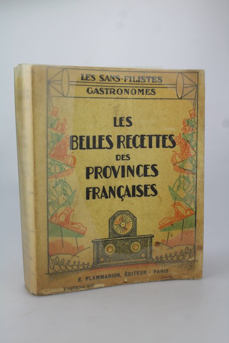 Les Sans-Filistes gastronomes - Les Belles Recettes des Provinces Françaises - 1929