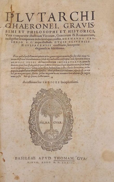 Plutarco - Gravissimi Et Philosophi Et Historici Vitae Comparatae Illustrium Virorum Graecorum E Romanorum... - 1573