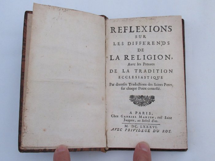 Paul Pellisson-Fontanier - Réflexions sur les différends de la Religion, Avec les Preuves de la Tradition Ecclésiastique - 1686