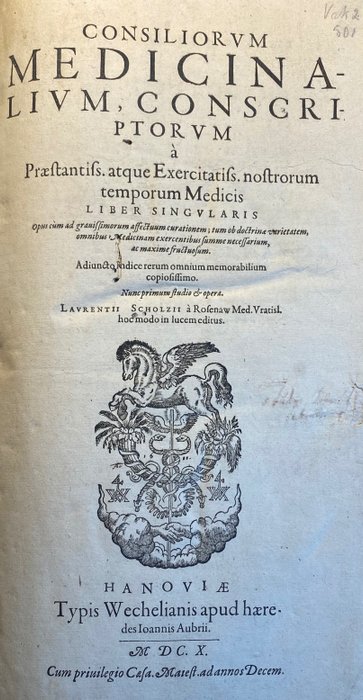 Laurentius Scholzius (Lorenz Scholz von Rosenau) - Consiliorum Medicinalium [and:] Epistolarum Philosophicarum - 1610/1610