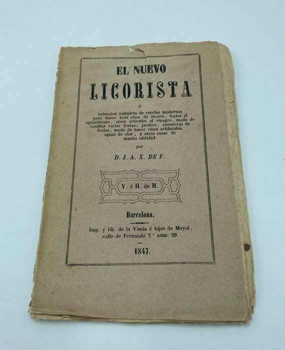 D.J.A.X. de F. - El Nuevo Licorista ó colección completa de recetas modernas para hacer toda clase de licores - 1847