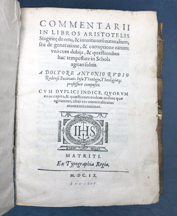 Antonio Rubio - Commentarii in Libros Aristotelis Stagyritae de Ortu, & interitu Rerum Naturalium, seu De Generation - 1609