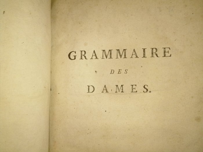 L'Abbé Barthélémy - Grammaire des dames  ou nouveau traité d'orthographe Françoise - 1787