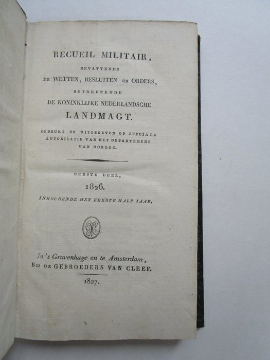 Departement van oorlog - Recueil militair, bevattende de wetten... de koninklijke Nederlandsche Landmagt - 1826 - 1827