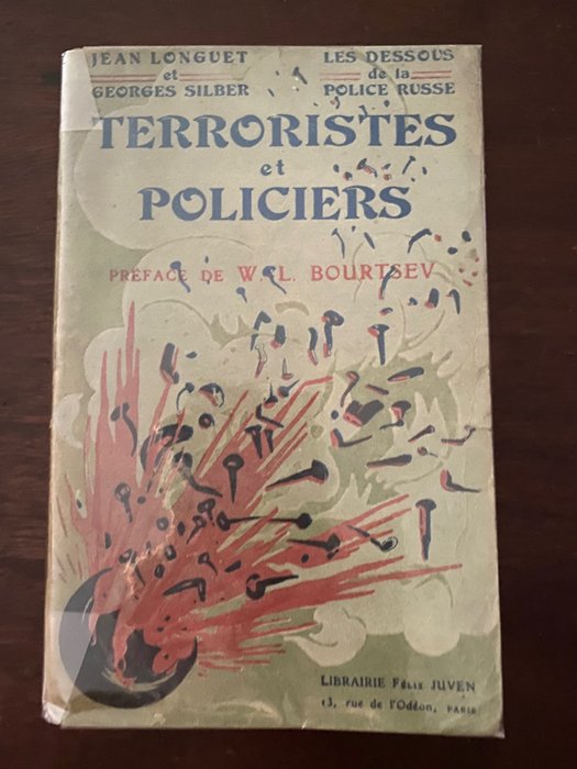 Jean Longuet - Georges Silber - Bourtsev - Terroristes et policiers, Azevf, Harting et cie : étude historique et critique - 1909