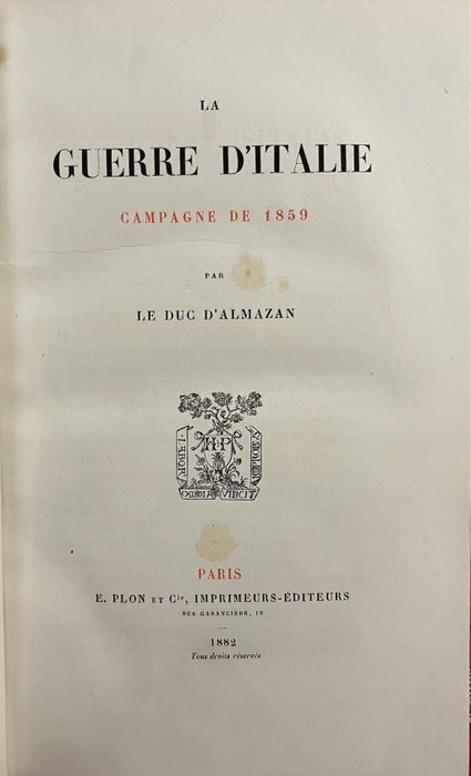 Duc d'Almazan - La guerre d'Italie. Campagne de 1859 - [1859]