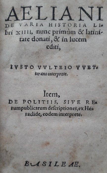 Aelianus & Spalatin - De varia historia & Magnifice consolatoria exempla - 1548/1544