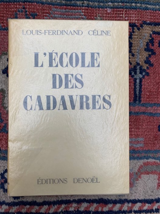 Louis-Ferdinand Céline - L'école des cadavres - 1975