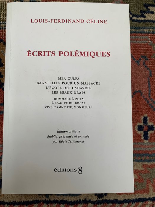 Louis Ferdinand Céline / Régis Tettamanzi - Ecrits polémiques - 2017