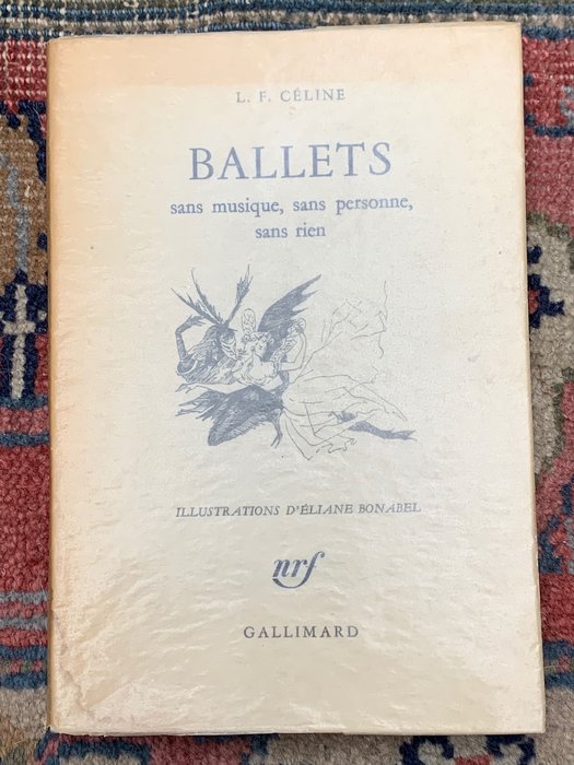 Louis-Ferdinand Céline - Ballets, sans musiques, sans personnes, sans rien - 1959