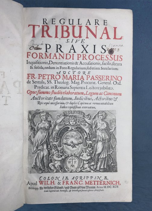 Pietro Maria Passerino - Regulare tribunal, sive Praxis formandi processus inquisitionis, denuntiationis & accusationis, faci - 1695