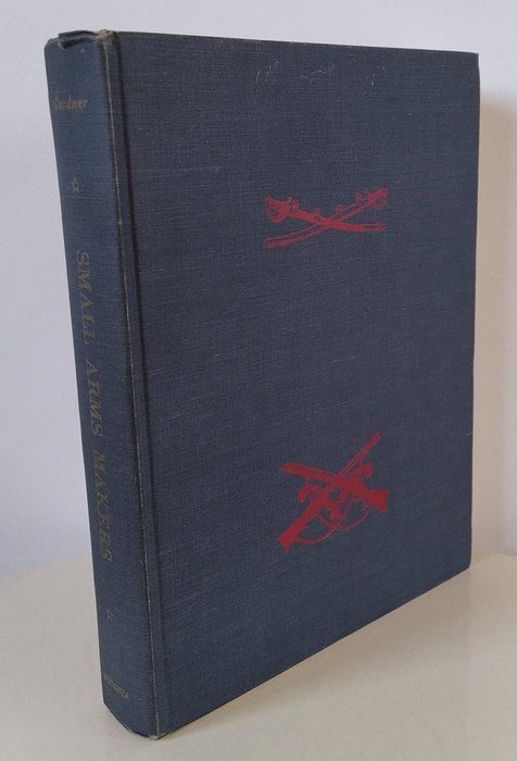 Stati Uniti - XX secolo - dalla metà alla fine - Colonel Robert E. Gardner - Small Armsmakers - Libro