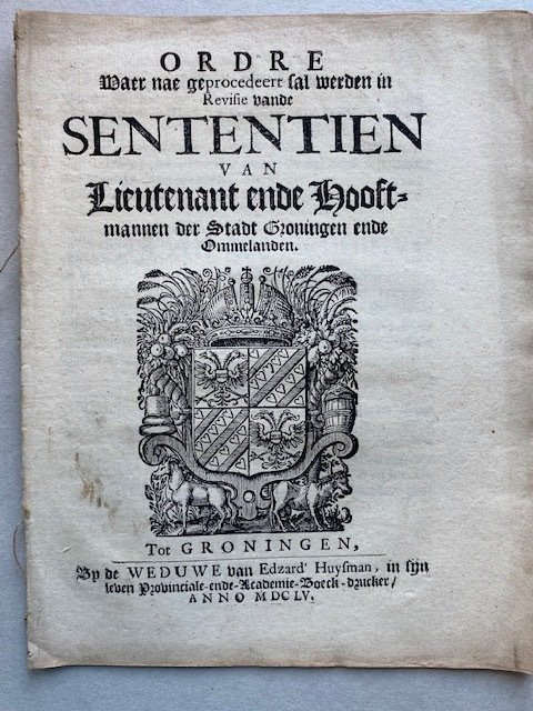 Groningen - Ordre waer nae geprocedeert sal werden in revisie vande sententien van lieutenant ende hooftmannen.. - 1655