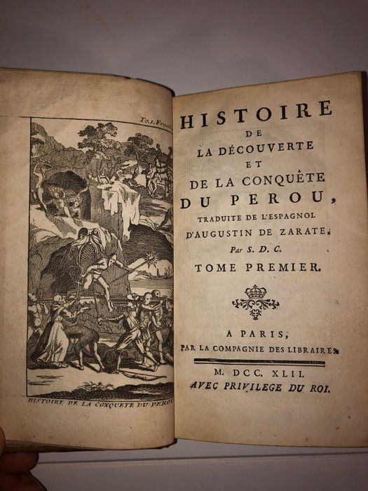 Augustin de Zarate - Histoire de la découverte et de la conquête du Pérou - 1742