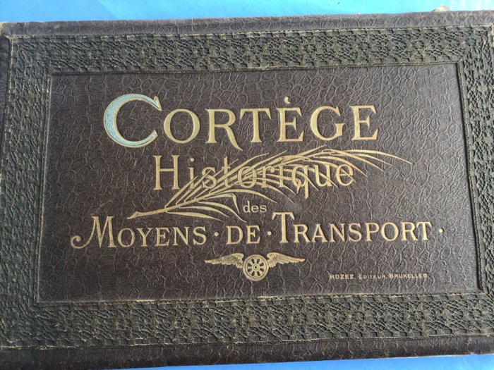 A. Heins et E. Cattier - Cortège Historique des Moyens de Transport - 1885