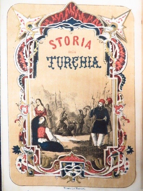 Manzoni - Storia della Turchia : dai primi suoi tempi sino al giorno d'oggi : compilata - 31 Lithographies - 1859