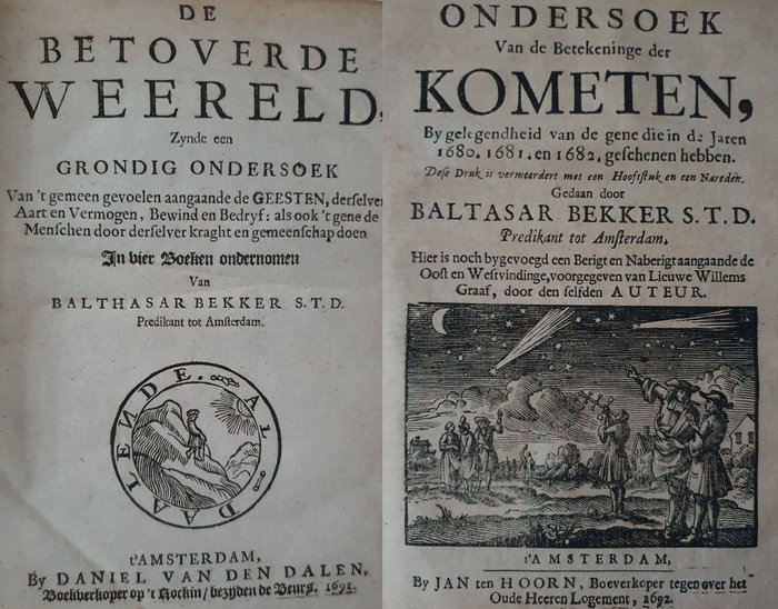 Balthasar Bekker - De betoverde Weereld [Gebonden met:] Ondersoek van de betekeninge der kometen - 1691/1692
