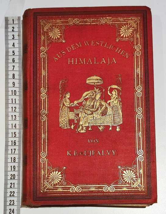 Karl Eugen von Ujfalvy - Aus Dem Westlichen Himalaya - 1884