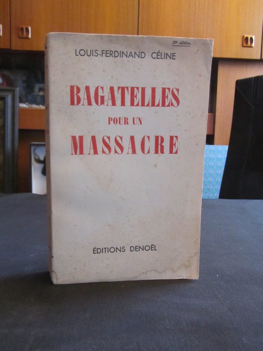 Louis-Ferdinand Céline - Bagatelles pour un massacre - 1938