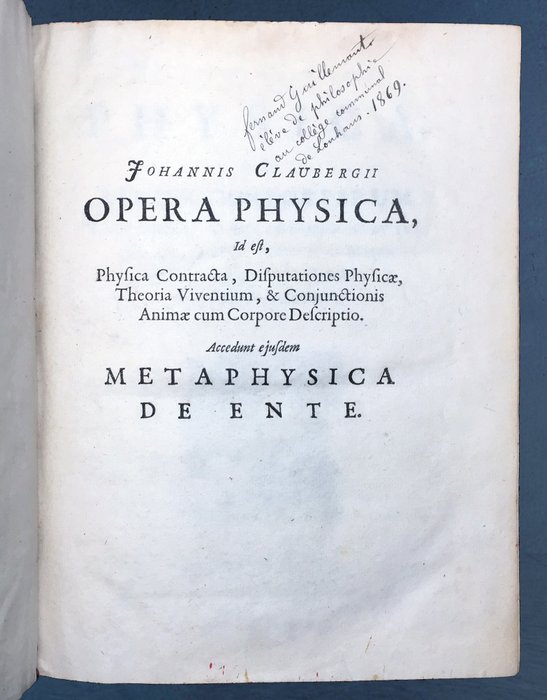 Johann Clauberg - Opera physica: id est, Physica contracta, Disputationes physicae, ... Metaphysica de ente. - 1664