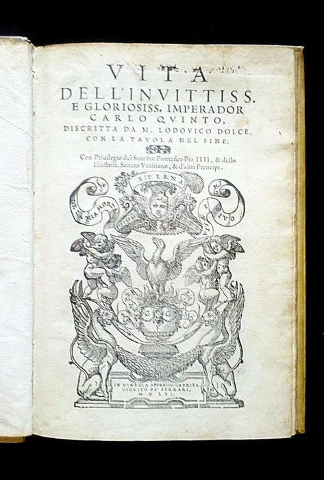 Lodovico Dolce - Vita Dell'Invittiss. E Gloriosiss. Imperador Carlo Quinto - 1561