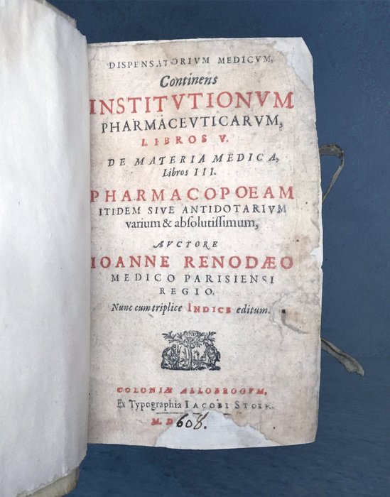 Jean de Renou - Dispensatorium medicum, contineus: Institutionum pharmaceuticarum lib. V ; de Materia medica lib. I - 1608