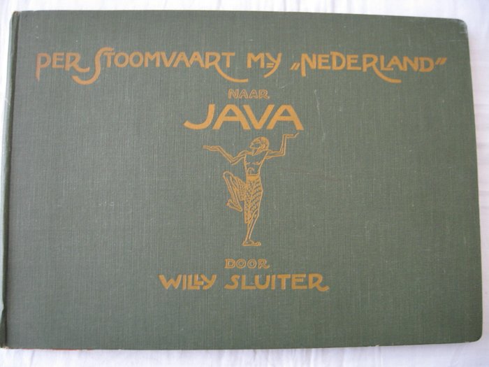 Willy Sluiter / F. Bauduin - Per Stoomvaart-My Nederland naar Java / Het Nederlandsche Eskader in Oost-Indie 1914-1916 - 1920/1925