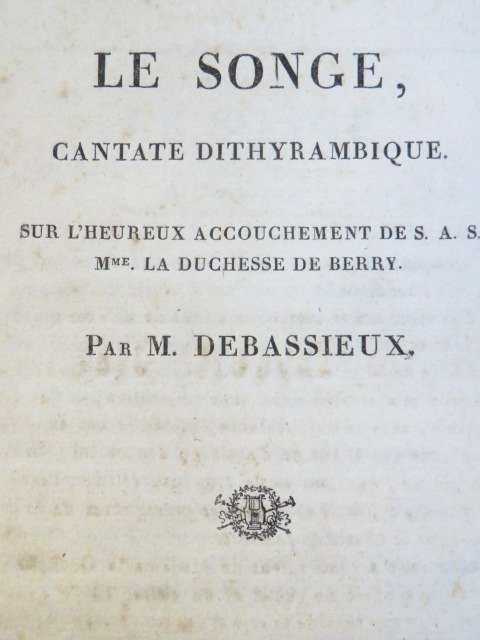 B.-A. Debassieux - Le songe, cantate sur l'heureux accouchement de S. A. S. Mme la duchesse de Berry [Henri V ] - 1819
