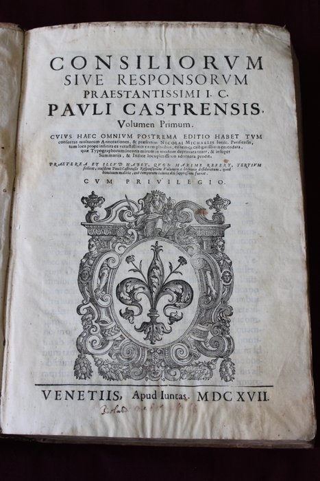 Paolo Di Castro - Consiliorum sive responsorum praestantissimi I.C.Pauli Castrensis. Volumen Primum [-Tertium] - 1617