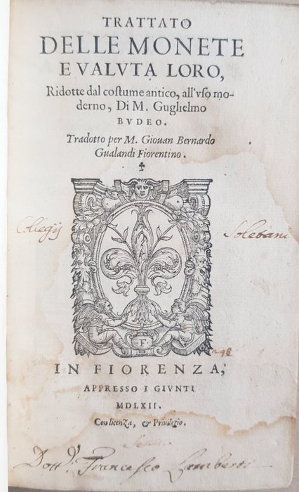 Guillaume Budé - Trattato delle Monete e Valuta Loro, Ridotte dal costume antico, all'uso moderno, Di M. Gugl. Budeo - 1562