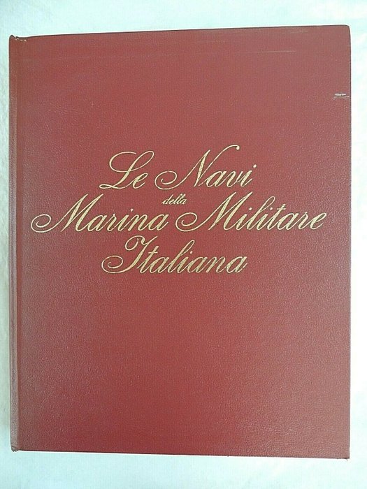 Franco Gay - Le Navi della Marina Militare Italiana - 1978