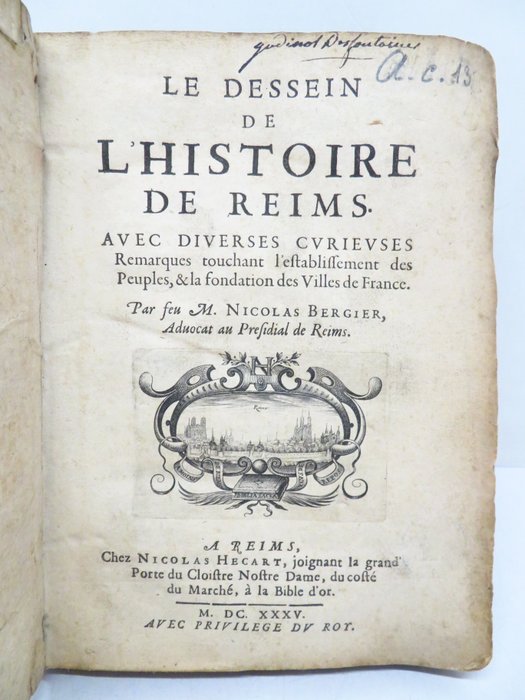 Nicolas Bergier - Le Dessein de l'histoire de Reims, avec diverses curieuses remarques ... - 1635