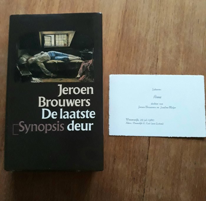 Gesigneerd; Jeroen Brouwers - De laatste deur + Geboortekaartje Anne - 1980/1983