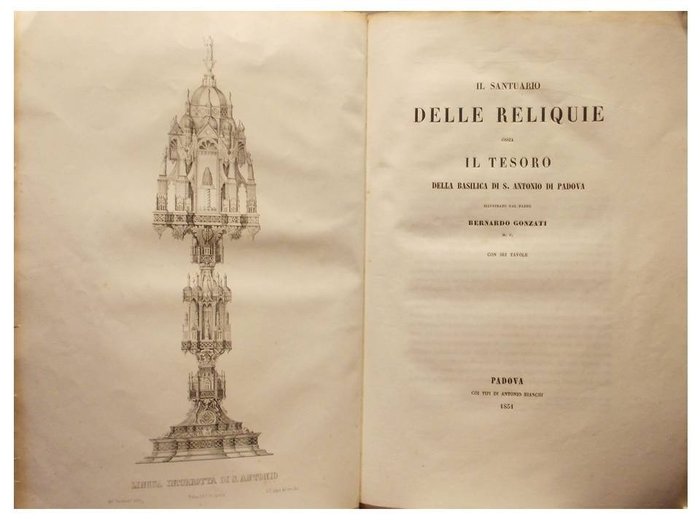 Bernardo Gonzati - Il Santuario delle Reliquie ossia il Tesoro della Basilica di S. Antonio da Padova - 1851