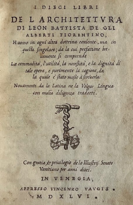 Alberti Leon Battista - I Dieci Libri de l’ Architettura di Leon Battista de gli Alberti Fiorentino - 1546