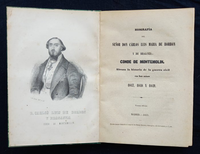 Biografía del Sr. D. Carlos Luis María de Borbón y de Braganza, Conde de Montemolín - Abraza la Historia de la Guerra Civil en los Años 1847, 1848 y 1849 - 1855