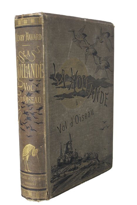 Henry Havard - La Hollande à Vol d'Oiseau - 1881