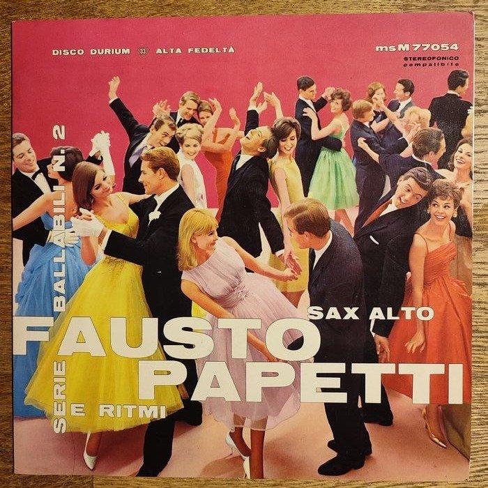 Fausto Papetti - Sax Alto E Ritmi. Serie Ballabili - N. 2 (RARE MINT) / 19ª Raccolta / 18a Raccolta / 30ª Raccolta - Album LP - Prima stampa - 1961/1980