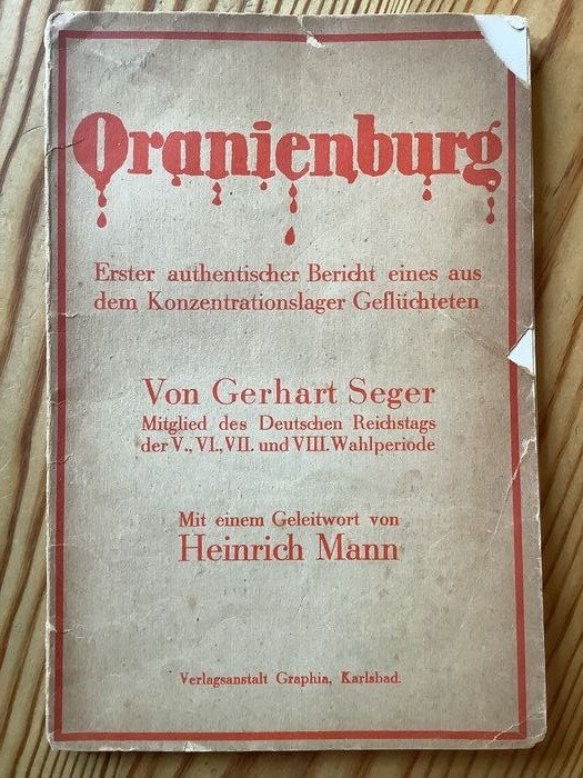 Gerhart Seger (Text); Heinrich Mann (Foreword by) - Oranienburg: Erster authentischer Bericht eines aus dem Konzentrationslager Geflüchteten - 1934