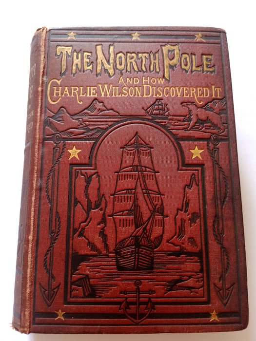 Thomas Frost/W. H. Overend - The North Pole and how Charlie Wilson discovered it - 1876